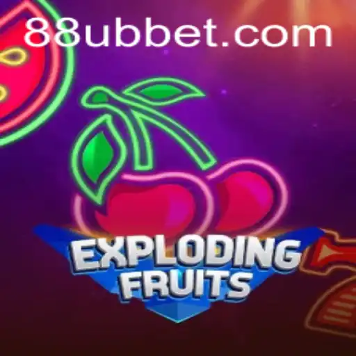 ExplodingFruits: A Vibrant Adventure in Gaming with UBBet
